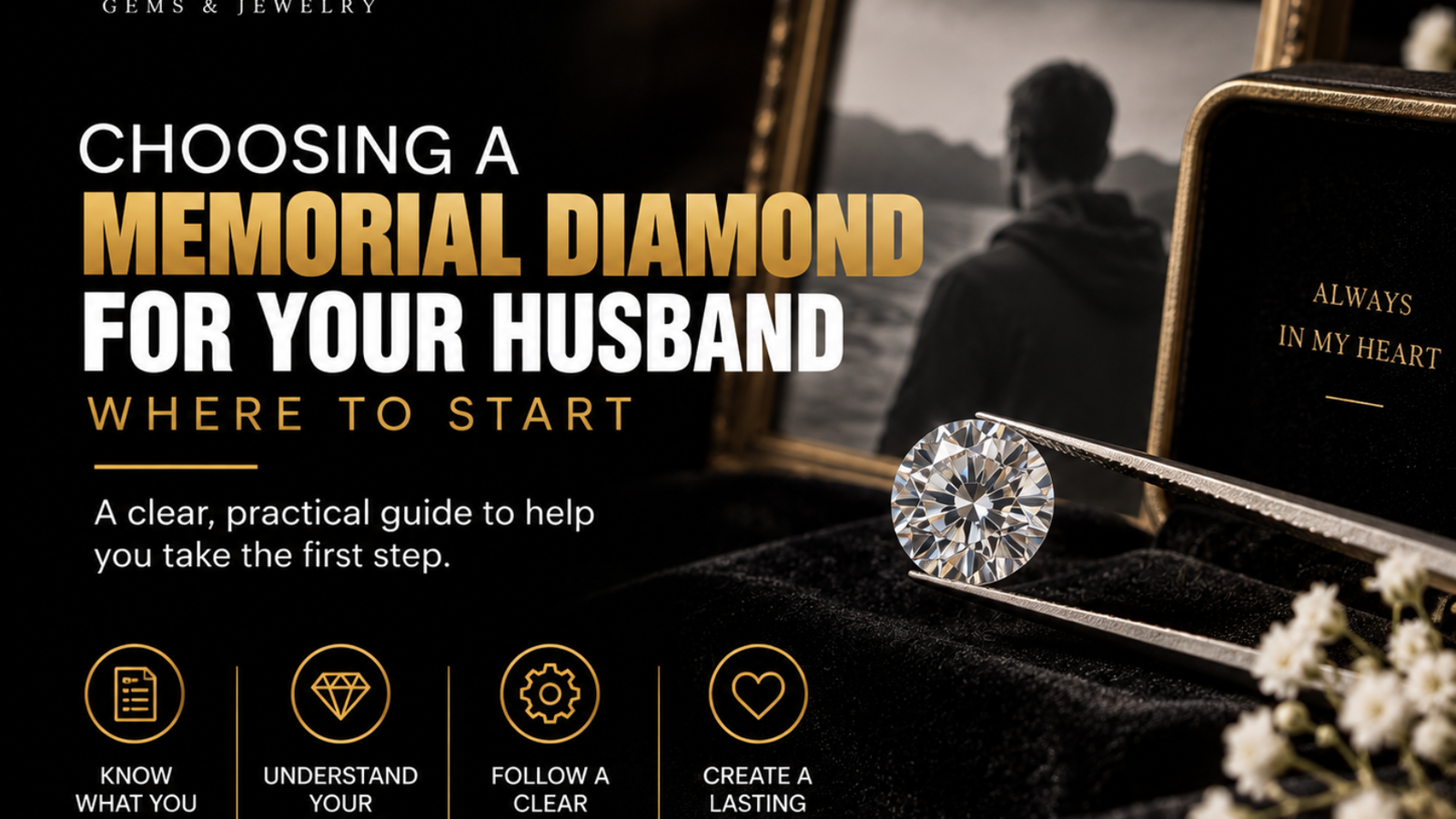 Choosing a memorial diamond for your husband, featuring a loose diamond, memorial keepsake box, framed remembrance photo, and white flowers on a dark background.