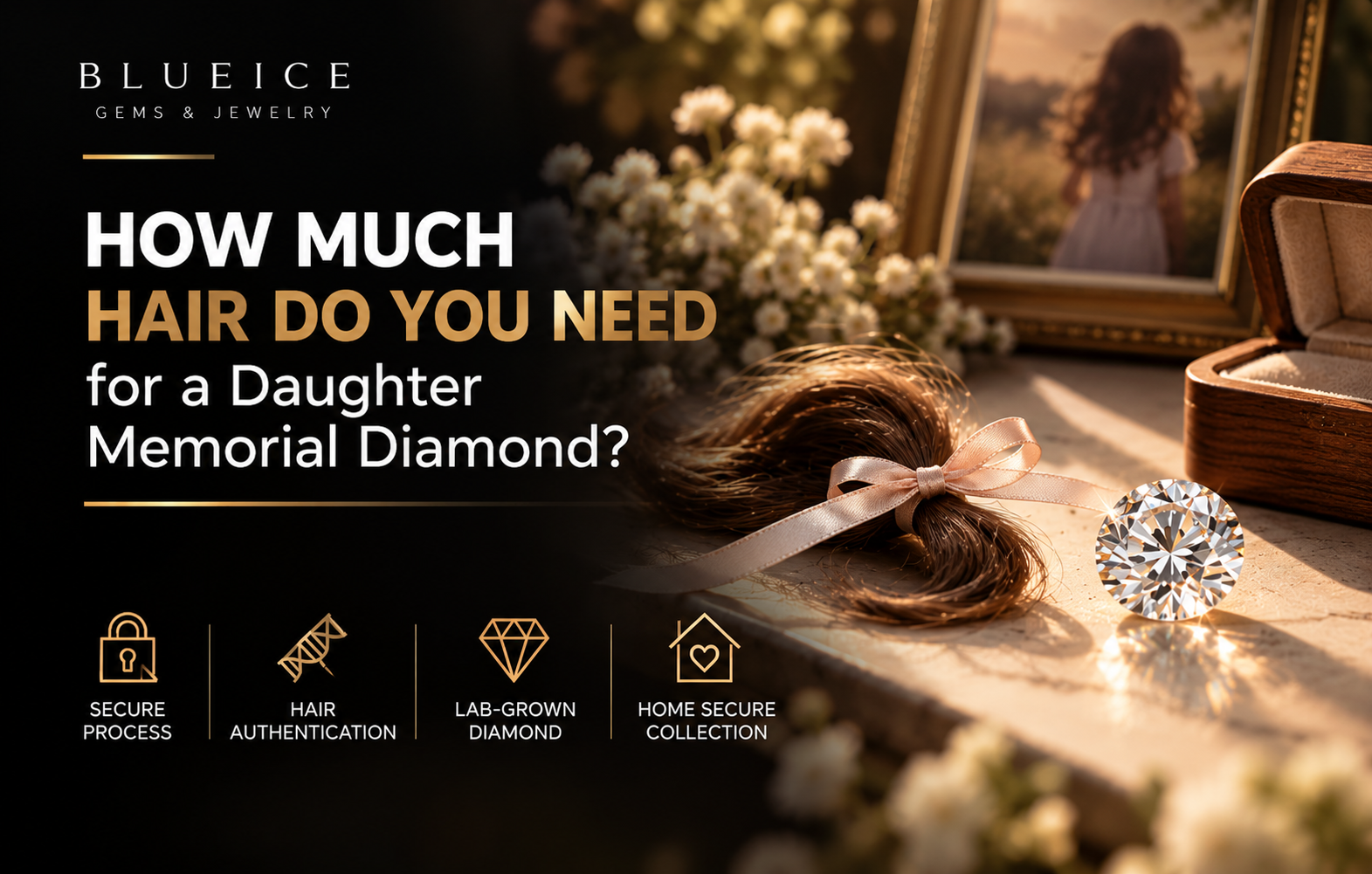 How Much Hair Do You Need for a Daughter Memorial Diamond?