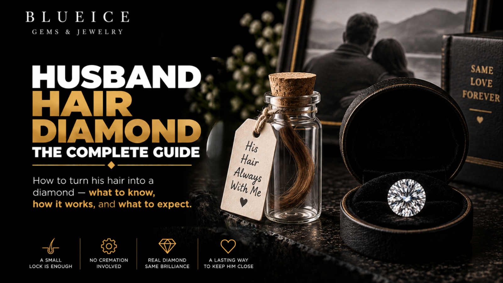 Husband hair diamond complete guide showing a preserved lock of hair, memorial diamond, keepsake box, and couple photo