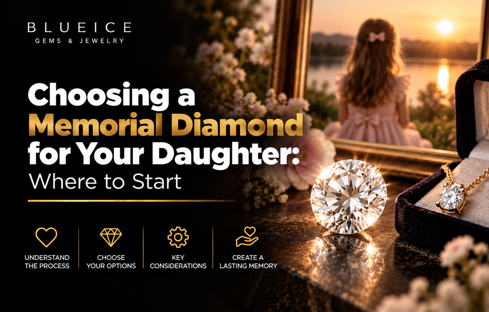 Choosing a Memorial Diamond for Your Daughter: Where to Start